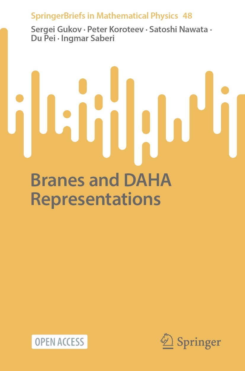 Titlebook: Branes and DAHA Representations; Sergei Gukov,Peter Koroteev,Ingmar Saberi Book‘‘‘‘‘‘‘‘ 2023 The Author(s) 2023 Geometric representation t Titlebook: Branes and DAHA Representations; Sergei Gukov,Peter Koroteev,Ingmar Saberi Book‘‘‘‘‘‘‘‘ 2023 The Author(s) 2023 Geometric representation t