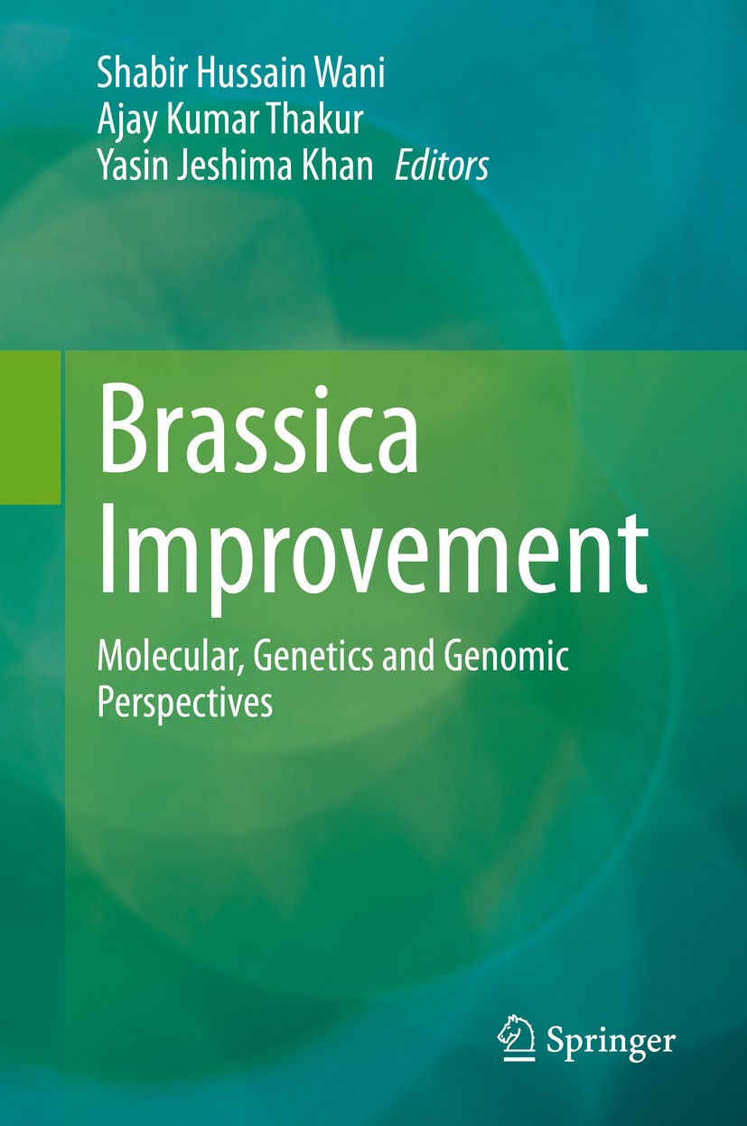 Titlebook: Brassica Improvement; Molecular, Genetics Shabir Hussain Wani,Ajay Kumar Thakur,Yasin Jeshim Book 2020 Springer Nature Switzerland AG 2020 Titlebook: Brassica Improvement; Molecular, Genetics Shabir Hussain Wani,Ajay Kumar Thakur,Yasin Jeshim Book 2020 Springer Nature Switzerland AG 2020