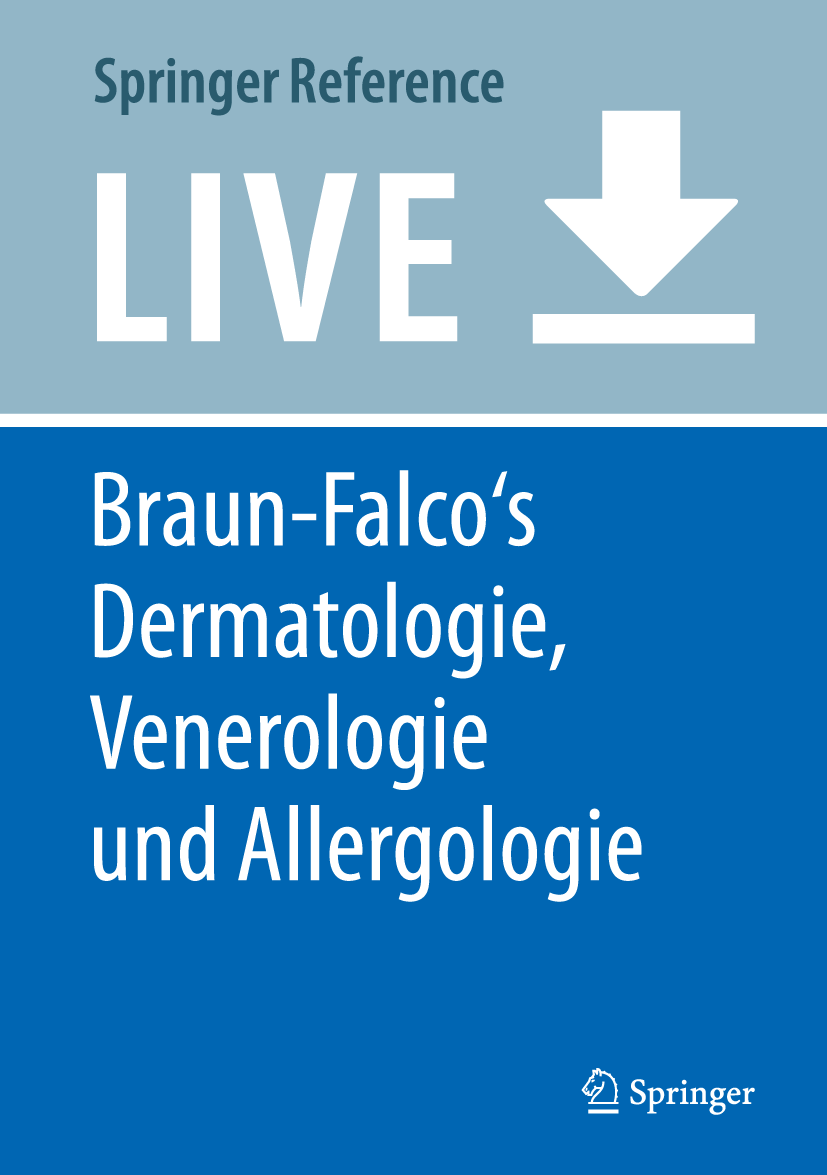 Titlebook: Braun-Falco‘s Dermatologie, Venerologie und Allergologie; Gerd Plewig,Thomas Ruzicka,Michael Hertl Living reference work 20200th edition Titlebook: Braun-Falco‘s Dermatologie, Venerologie und Allergologie; Gerd Plewig,Thomas Ruzicka,Michael Hertl Living reference work 20200th edition