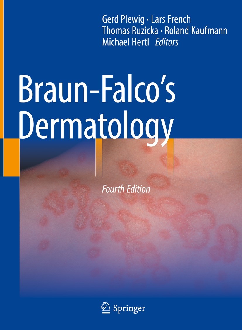 Titlebook: Braun-Falco´s Dermatology; Gerd Plewig,Lars French,Michael Hertl Reference work 2022Latest edition The Editor(s) (if applicable) and The A Titlebook: Braun-Falco´s Dermatology; Gerd Plewig,Lars French,Michael Hertl Reference work 2022Latest edition The Editor(s) (if applicable) and The A