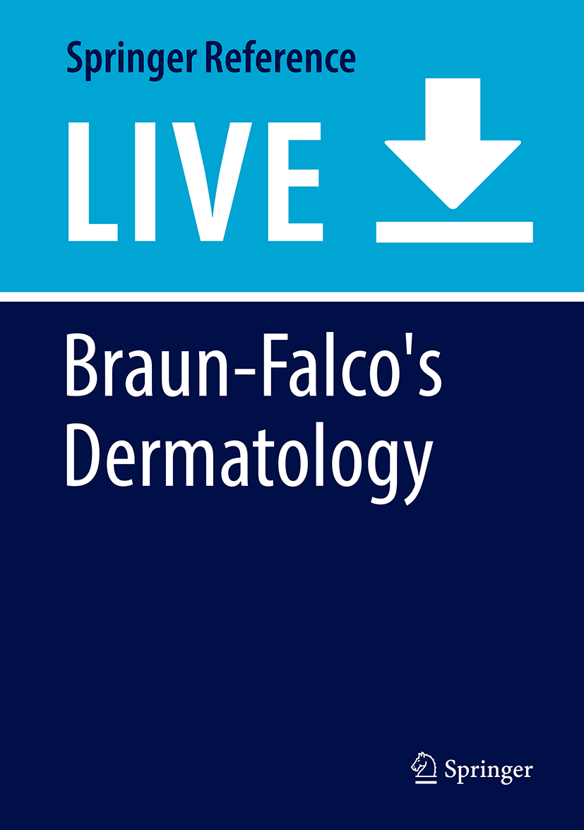 Titlebook: Braun-Falco´s Dermatology; Gerd Plewig,Lars French,Michael Hertl Living reference work 20200th edition Allergology.Braun-Falco.Dermatolog Titlebook: Braun-Falco´s Dermatology; Gerd Plewig,Lars French,Michael Hertl Living reference work 20200th edition Allergology.Braun-Falco.Dermatolog