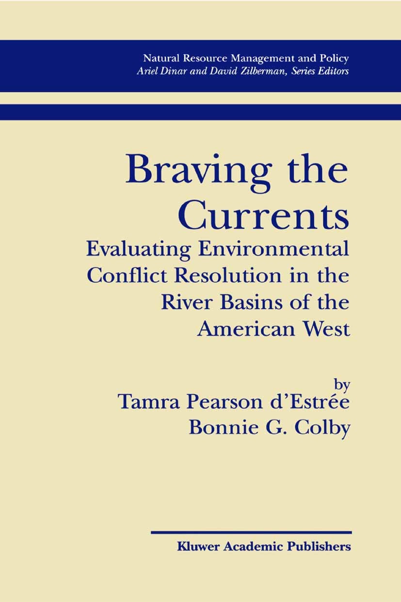Titlebook: Braving the Currents; Evaluating Environme Tamra Pearson d’Estrée,Bonnie G. Colby Book 2004 Springer Science+Business Media New York 2004 P Titlebook: Braving the Currents; Evaluating Environme Tamra Pearson d’Estrée,Bonnie G. Colby Book 2004 Springer Science+Business Media New York 2004 P