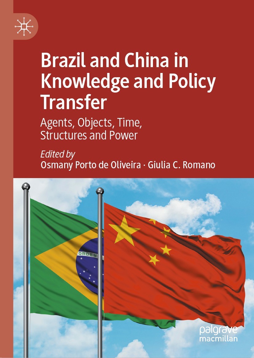 Titlebook: Brazil and China in Knowledge and Policy Transfer; Agents, Objects, Tim Osmany Porto de Oliveira,Giulia C. Romano Book 2022 The Editor(s) ( Titlebook: Brazil and China in Knowledge and Policy Transfer; Agents, Objects, Tim Osmany Porto de Oliveira,Giulia C. Romano Book 2022 The Editor(s) (