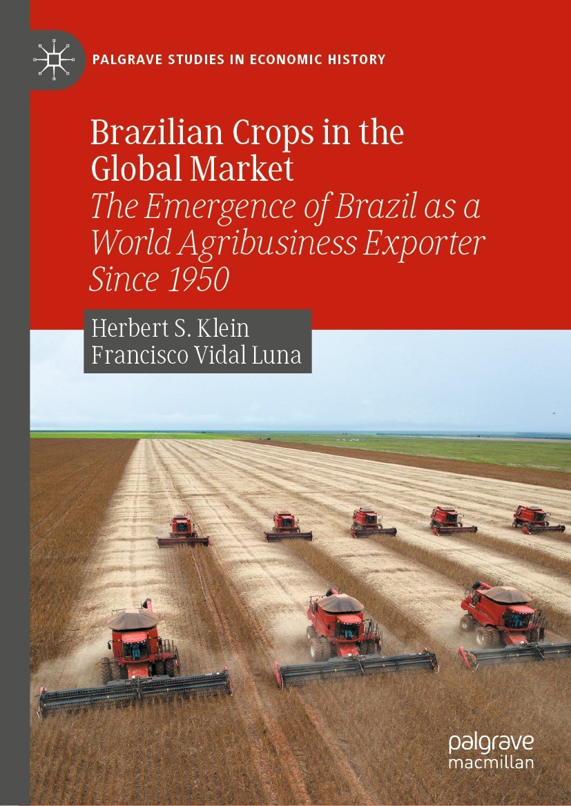 Titlebook: Brazilian Crops in the Global Market; The Emergence of Bra Herbert S. Klein,Francisco Vidal Luna Book 2023 The Editor(s) (if applicable) an Titlebook: Brazilian Crops in the Global Market; The Emergence of Bra Herbert S. Klein,Francisco Vidal Luna Book 2023 The Editor(s) (if applicable) an