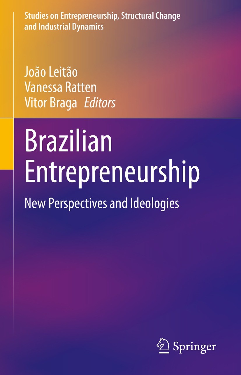 Titlebook: Brazilian Entrepreneurship; New Perspectives and João Leitão,Vanessa Ratten,Vitor Braga Book 2022 The Editor(s) (if applicable) and The Aut Titlebook: Brazilian Entrepreneurship; New Perspectives and João Leitão,Vanessa Ratten,Vitor Braga Book 2022 The Editor(s) (if applicable) and The Aut
