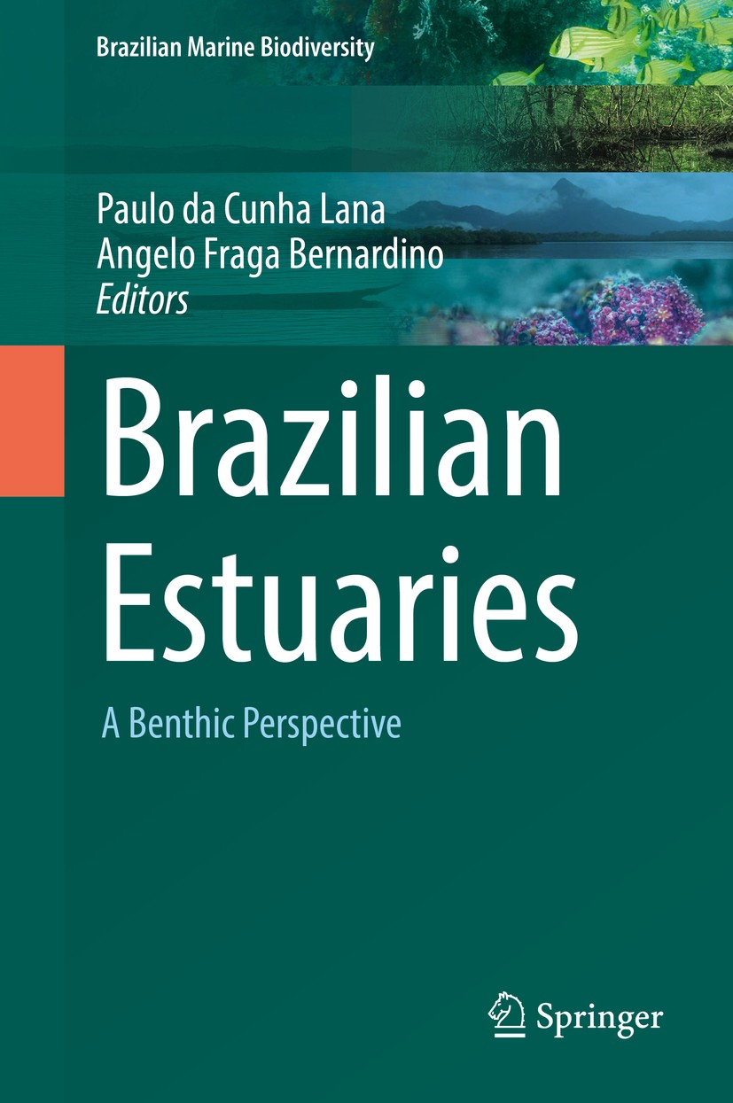 Titlebook: Brazilian Estuaries; A Benthic Perspectiv Paulo da Cunha Lana,Angelo Fraga Bernardino Book 2018 Springer International Publishing AG, part Titlebook: Brazilian Estuaries; A Benthic Perspectiv Paulo da Cunha Lana,Angelo Fraga Bernardino Book 2018 Springer International Publishing AG, part
