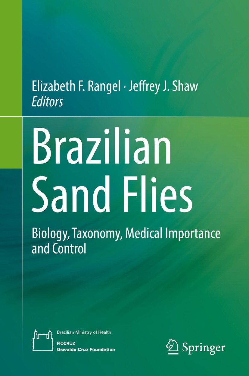 Titlebook: Brazilian Sand Flies; Biology, Taxonomy, M Elizabeth F. Rangel,Jeffrey J. Shaw Book 2018 Springer International Publishing AG, part of Spri Titlebook: Brazilian Sand Flies; Biology, Taxonomy, M Elizabeth F. Rangel,Jeffrey J. Shaw Book 2018 Springer International Publishing AG, part of Spri