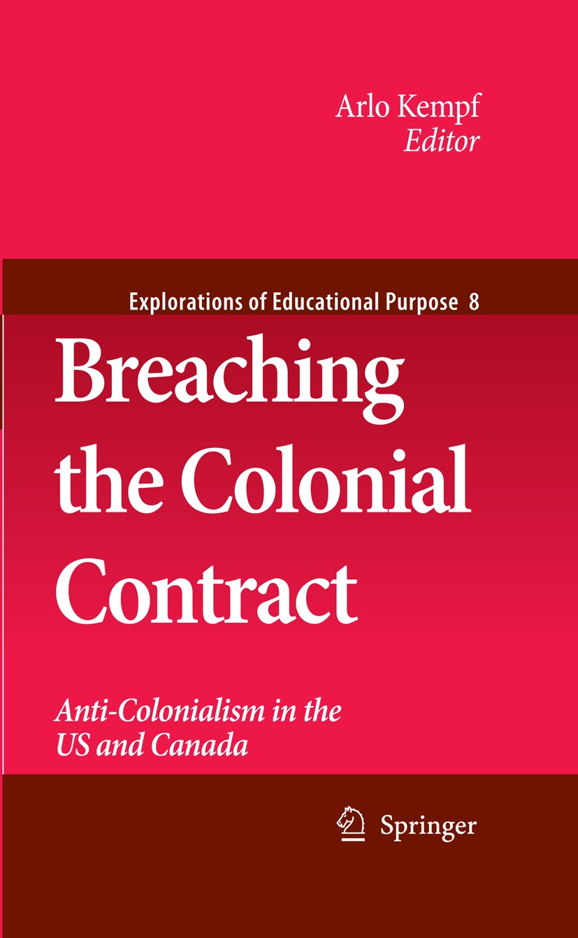 Titlebook: Breaching the Colonial Contract; Anti-Colonialism in Arlo Kempf Book 2009 Springer Science+Business Media B.V. 2009 Colonialism.Lobby.Post Titlebook: Breaching the Colonial Contract; Anti-Colonialism in Arlo Kempf Book 2009 Springer Science+Business Media B.V. 2009 Colonialism.Lobby.Post