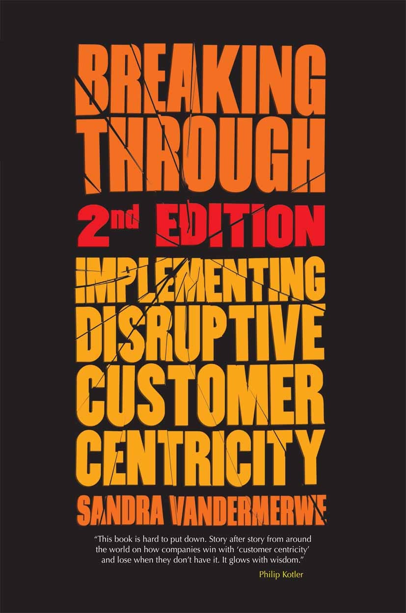 Titlebook: Breaking Through, 2nd Edition; Implementing Disrupt Sandra Vandermerwe Book 2014 Palgrave Macmillan, a division of Macmillan Publishers Lim Titlebook: Breaking Through, 2nd Edition; Implementing Disrupt Sandra Vandermerwe Book 2014 Palgrave Macmillan, a division of Macmillan Publishers Lim
