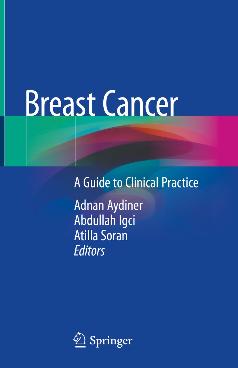 Titlebook: Breast Cancer; A Guide to Clinical Adnan Aydiner,Abdullah Igci,Atilla Soran Book 2019 Springer Nature Switzerland AG 2019 breast disease.c Titlebook: Breast Cancer; A Guide to Clinical Adnan Aydiner,Abdullah Igci,Atilla Soran Book 2019 Springer Nature Switzerland AG 2019 breast disease.c