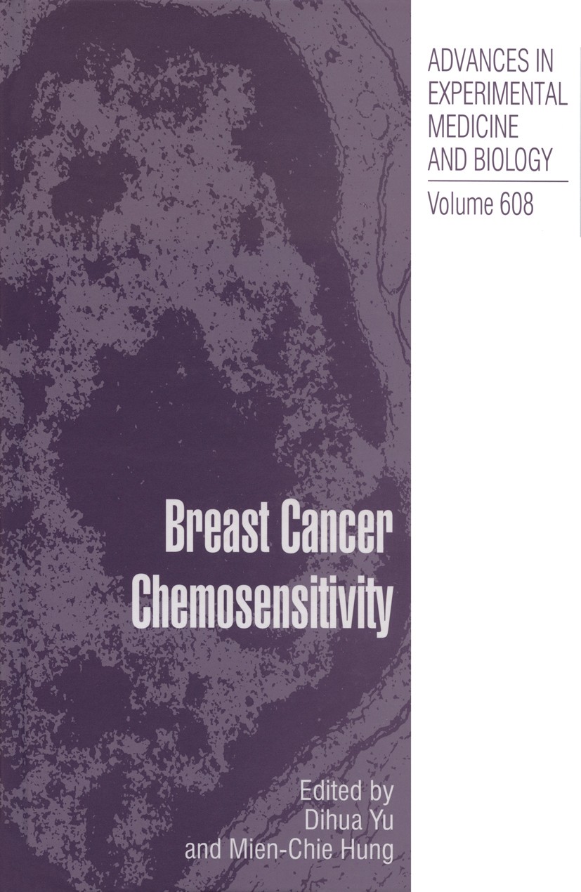 Titlebook: Breast Cancer Chemosensitivity; Dihua Yu,Mien-Chie Hung Book 2007 The Editor(s) (if applicable) and The Author(s), under exclusive license Titlebook: Breast Cancer Chemosensitivity; Dihua Yu,Mien-Chie Hung Book 2007 The Editor(s) (if applicable) and The Author(s), under exclusive license