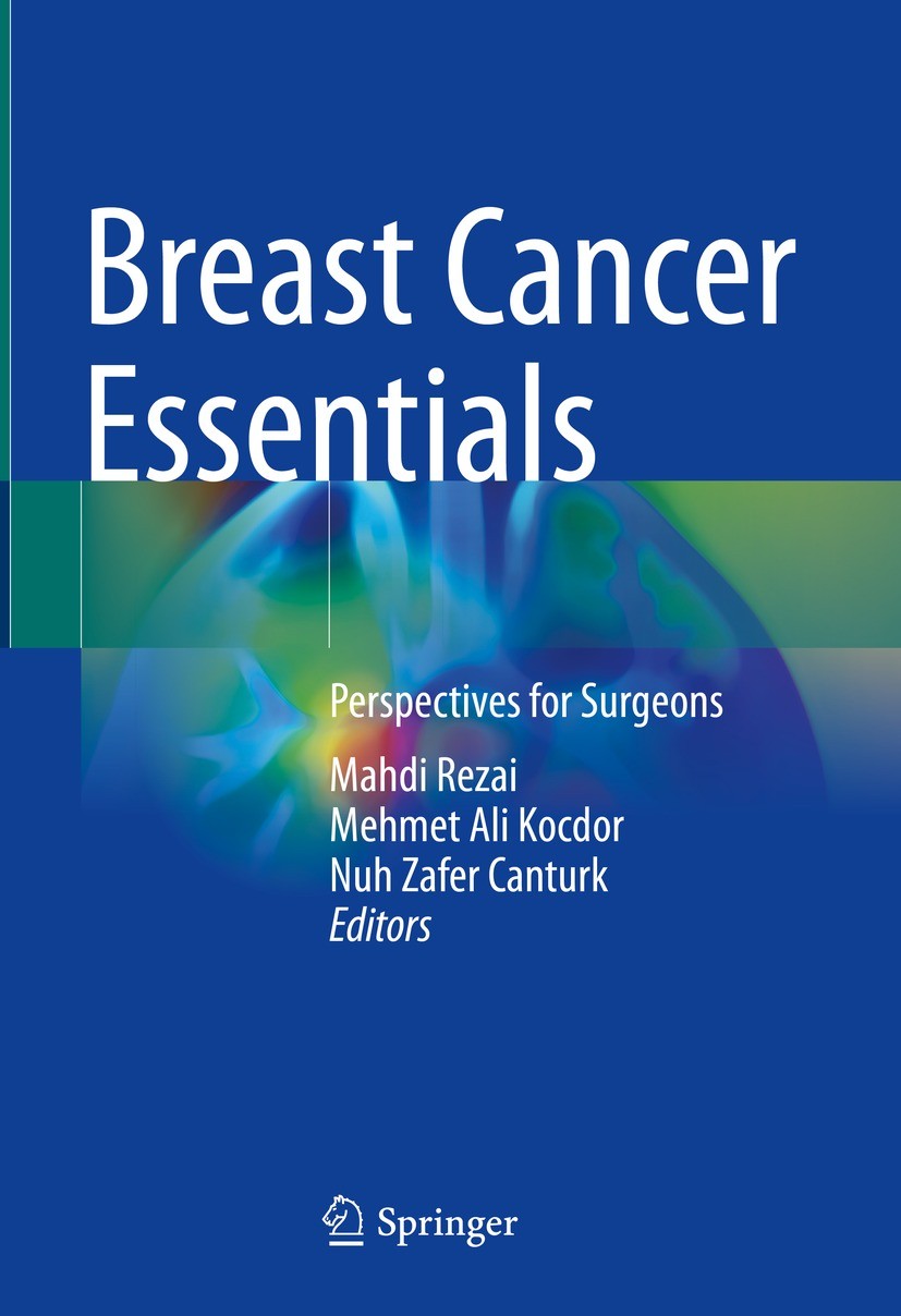 Titlebook: Breast Cancer Essentials; Perspectives for Sur Mahdi Rezai,Mehmet Ali Kocdor,Nuh Zafer Canturk Textbook 2021 Springer Nature Switzerland AG Titlebook: Breast Cancer Essentials; Perspectives for Sur Mahdi Rezai,Mehmet Ali Kocdor,Nuh Zafer Canturk Textbook 2021 Springer Nature Switzerland AG