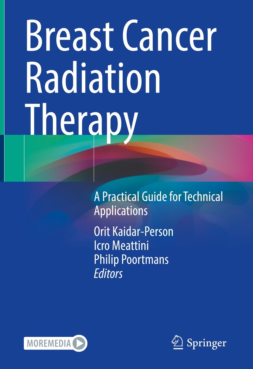 Titlebook: Breast Cancer Radiation Therapy; A Practical Guide fo Orit Kaidar-Person,Icro Meattini,Philip Poortmans Book 2022 The Editor(s) (if applica Titlebook: Breast Cancer Radiation Therapy; A Practical Guide fo Orit Kaidar-Person,Icro Meattini,Philip Poortmans Book 2022 The Editor(s) (if applica