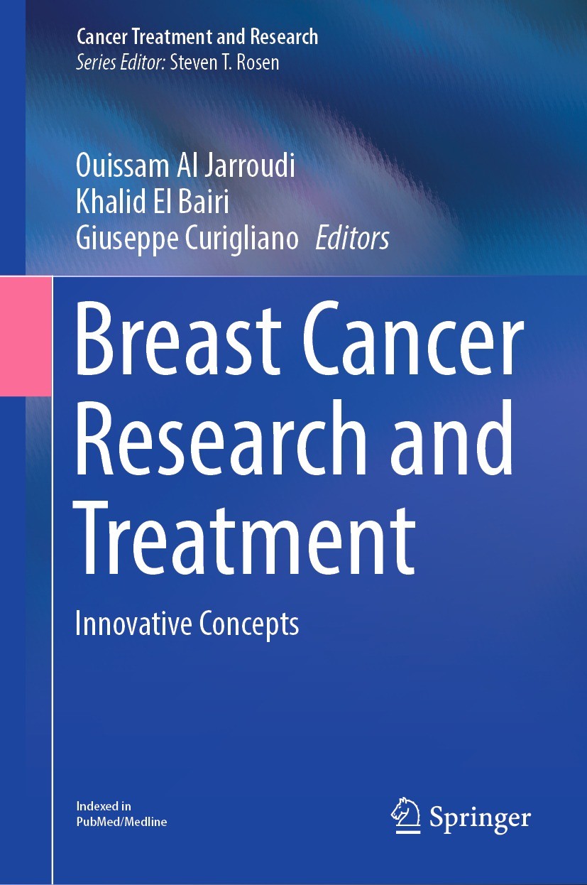Titlebook: Breast Cancer Research and Treatment; Innovative Concepts Ouissam Al Jarroudi,Khalid El Bairi,Giuseppe Curig Book 2023 The Editor(s) (if ap Titlebook: Breast Cancer Research and Treatment; Innovative Concepts Ouissam Al Jarroudi,Khalid El Bairi,Giuseppe Curig Book 2023 The Editor(s) (if ap