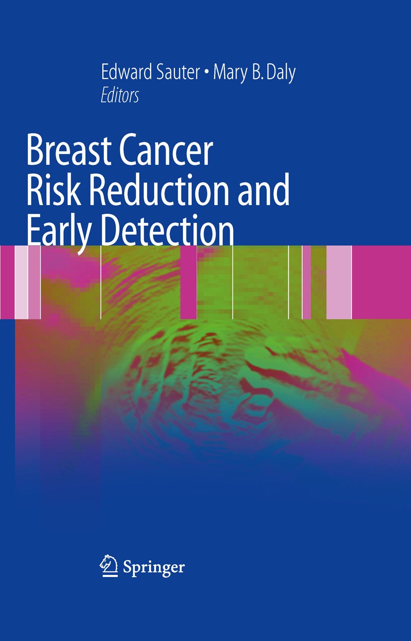 Titlebook: Breast Cancer Risk Reduction and Early Detection; Edward R.‘Sauter,Mary B.‘Daly Book 2010 Springer-Verlag US 2010 Breast.Cancer.Cancer che Titlebook: Breast Cancer Risk Reduction and Early Detection; Edward R.‘Sauter,Mary B.‘Daly Book 2010 Springer-Verlag US 2010 Breast.Cancer.Cancer che