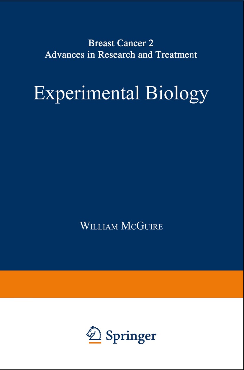 Titlebook: Experimental Biology; William L. McGuire Book 1978 Springer Science+Business Media New York 1978 breast cancer.cancer.cell.chemotherapy.ho Titlebook: Experimental Biology; William L. McGuire Book 1978 Springer Science+Business Media New York 1978 breast cancer.cancer.cell.chemotherapy.ho