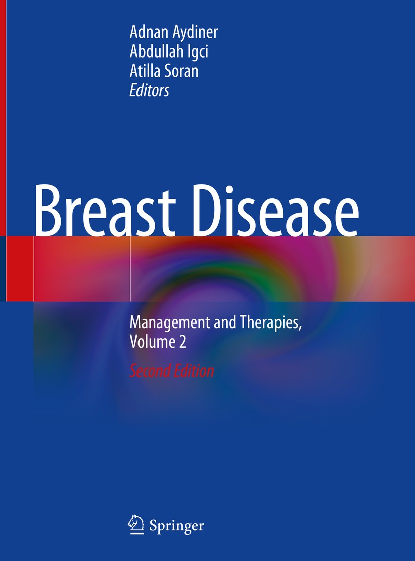 Titlebook: Breast Disease; Management and Thera Adnan Aydiner,Abdullah Igci,Atilla Soran Book 2019Latest edition Springer Nature Switzerland AG 2019 b Titlebook: Breast Disease; Management and Thera Adnan Aydiner,Abdullah Igci,Atilla Soran Book 2019Latest edition Springer Nature Switzerland AG 2019 b