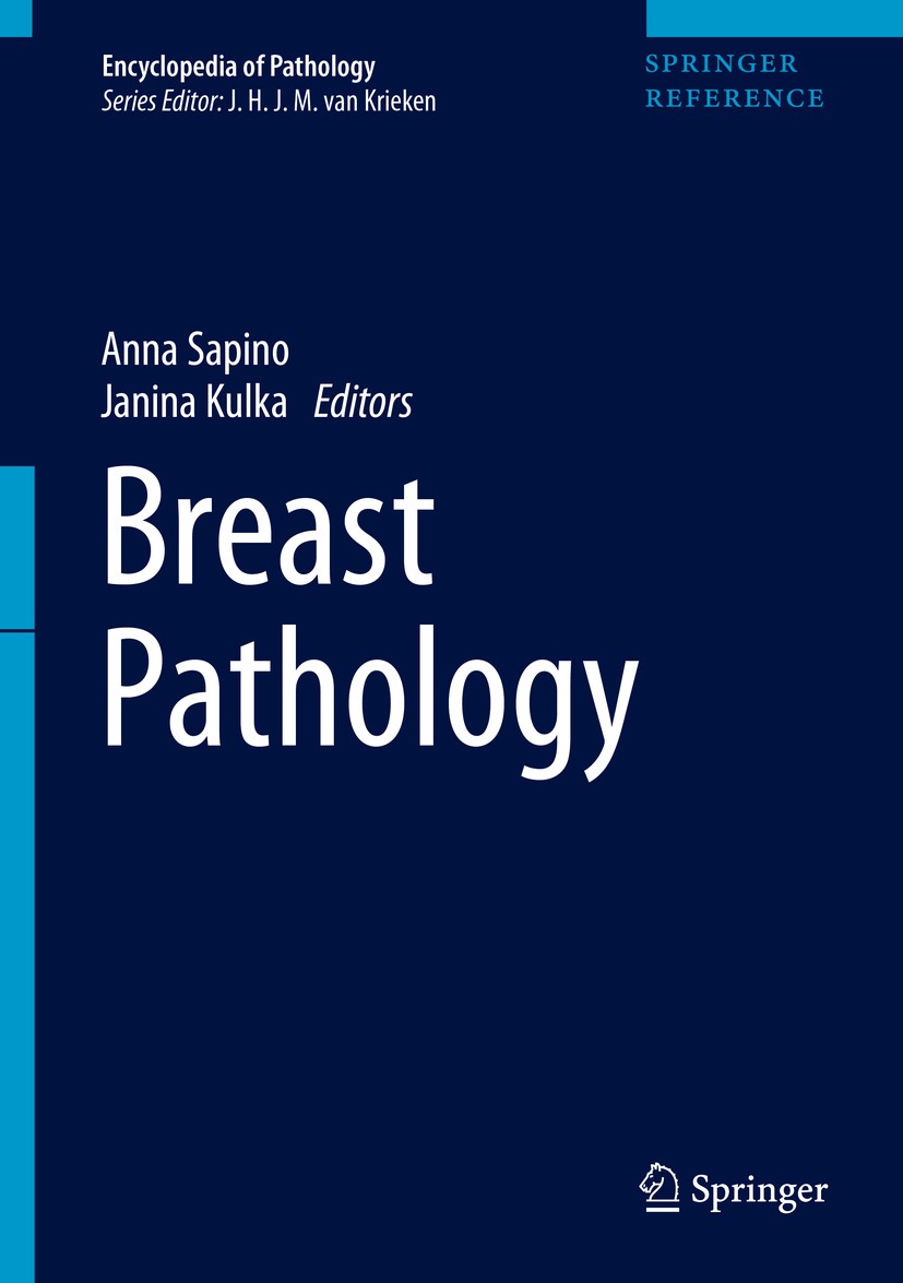 Titlebook: Breast Pathology; Anna Sapino,Janina Kulka Reference work 2020 Springer Nature Switzerland AG 2020 Fibroadenoma.Invasive Carcinoma.Phyllod Titlebook: Breast Pathology; Anna Sapino,Janina Kulka Reference work 2020 Springer Nature Switzerland AG 2020 Fibroadenoma.Invasive Carcinoma.Phyllod