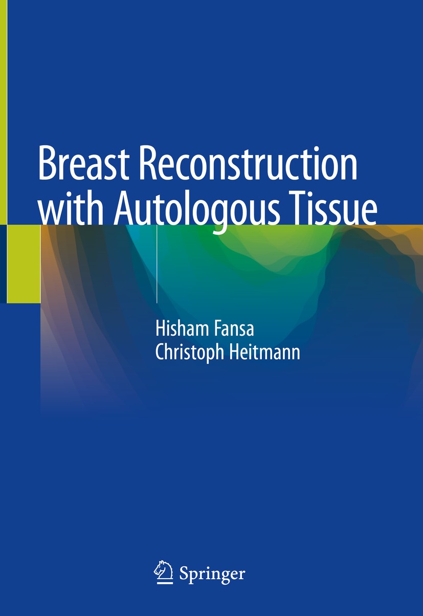 Titlebook: Breast Reconstruction with Autologous Tissue; Hisham Fansa,Christoph Heitmann Book 2019 Springer Nature Switzerland AG 2019 Tumor excision Titlebook: Breast Reconstruction with Autologous Tissue; Hisham Fansa,Christoph Heitmann Book 2019 Springer Nature Switzerland AG 2019 Tumor excision
