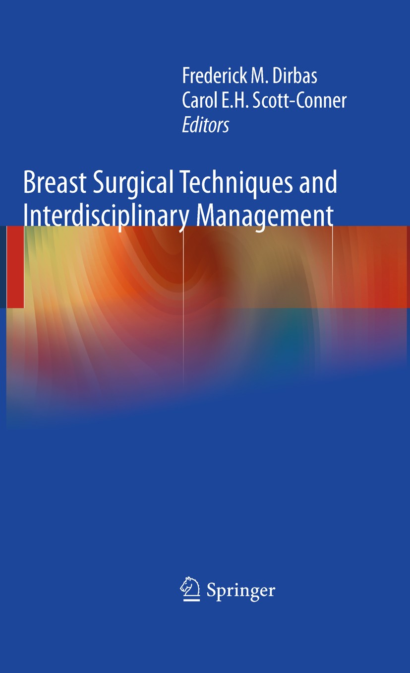Titlebook: Breast Surgical Techniques and Interdisciplinary Management; Frederick Dirbas,Carol Scott-Conner Book 2011 Springer Science + Business Med Titlebook: Breast Surgical Techniques and Interdisciplinary Management; Frederick Dirbas,Carol Scott-Conner Book 2011 Springer Science + Business Med