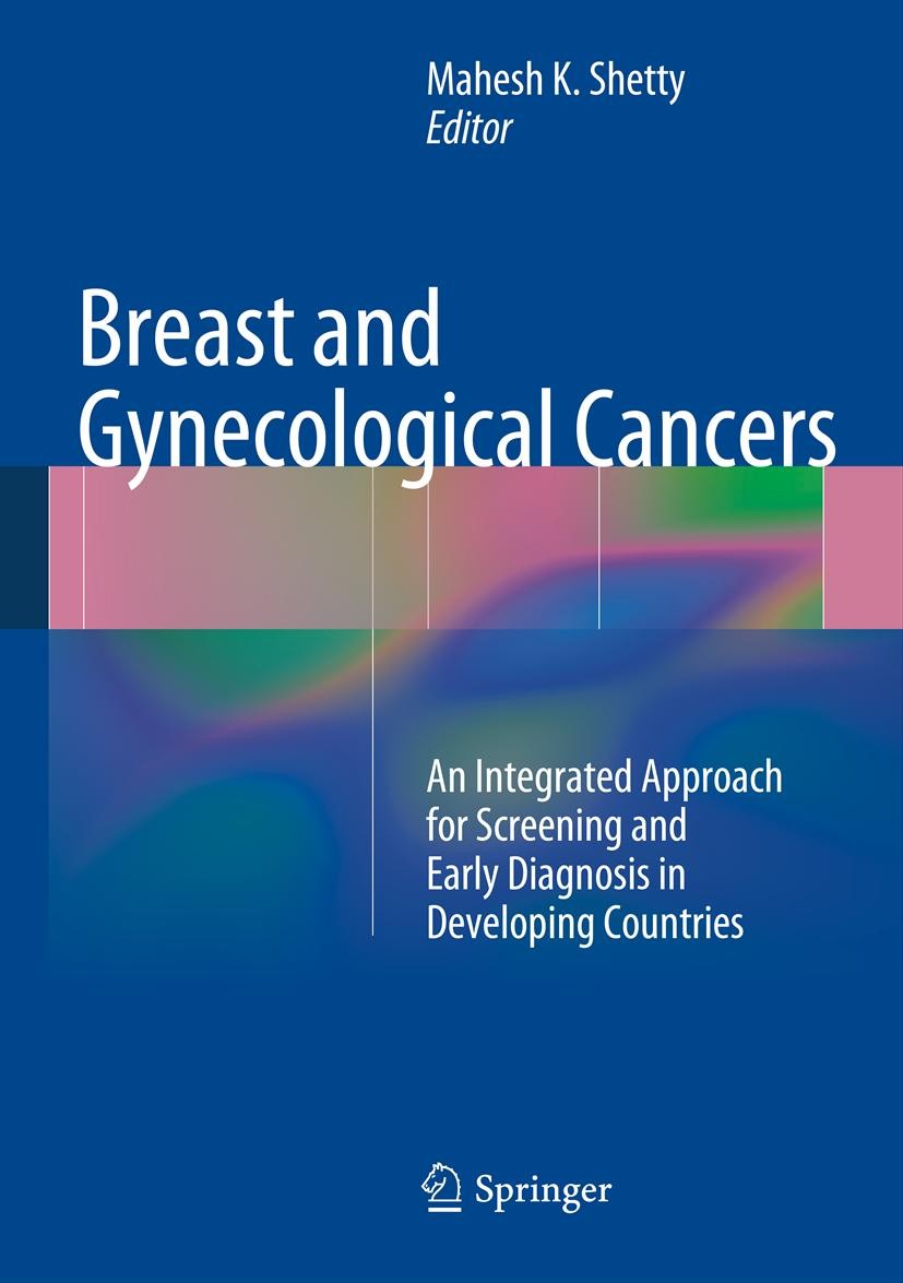 Titlebook: Breast and Gynecological Cancers; An Integrated Approa Mahesh K. Shetty Book 2013 Springer Science+Business Media New York 2013 Early Cance Titlebook: Breast and Gynecological Cancers; An Integrated Approa Mahesh K. Shetty Book 2013 Springer Science+Business Media New York 2013 Early Cance