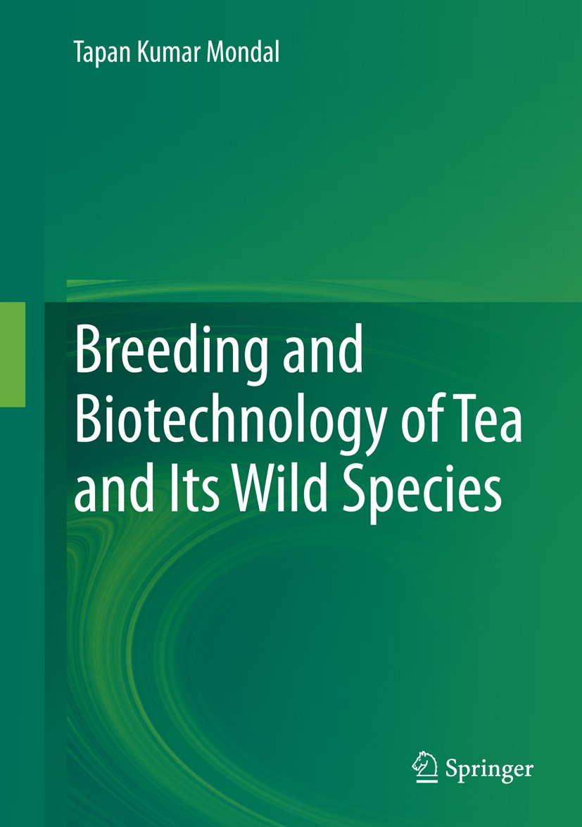 Titlebook: Breeding and Biotechnology of Tea and its Wild Species; Tapan Kumar Mondal Book 2014 Springer India 2014 Biomarkers.Camellia.Functional ge Titlebook: Breeding and Biotechnology of Tea and its Wild Species; Tapan Kumar Mondal Book 2014 Springer India 2014 Biomarkers.Camellia.Functional ge