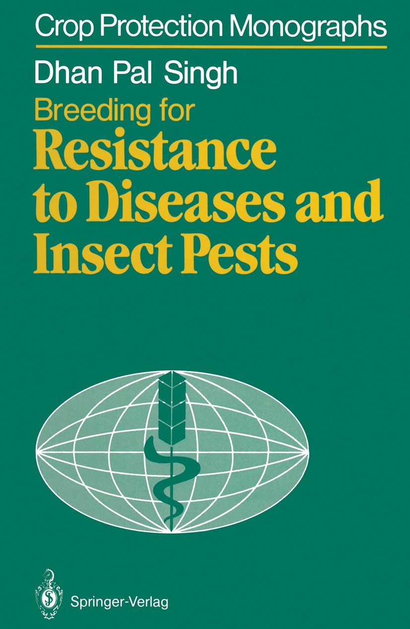 Titlebook: Breeding for Resistance to Diseases and Insect Pests; Dhan Pal Singh Book 1986Latest edition Springer-Verlag Berlin Heidelberg 1986 Pathog Titlebook: Breeding for Resistance to Diseases and Insect Pests; Dhan Pal Singh Book 1986Latest edition Springer-Verlag Berlin Heidelberg 1986 Pathog