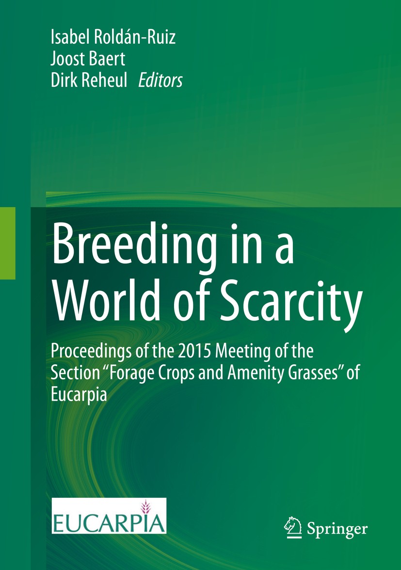Titlebook: Breeding in a World of Scarcity; Proceedings of the 2 Isabel Roldán-Ruiz,Joost Baert,Dirk Reheul Conference proceedings 2016 Springer Inter Titlebook: Breeding in a World of Scarcity; Proceedings of the 2 Isabel Roldán-Ruiz,Joost Baert,Dirk Reheul Conference proceedings 2016 Springer Inter