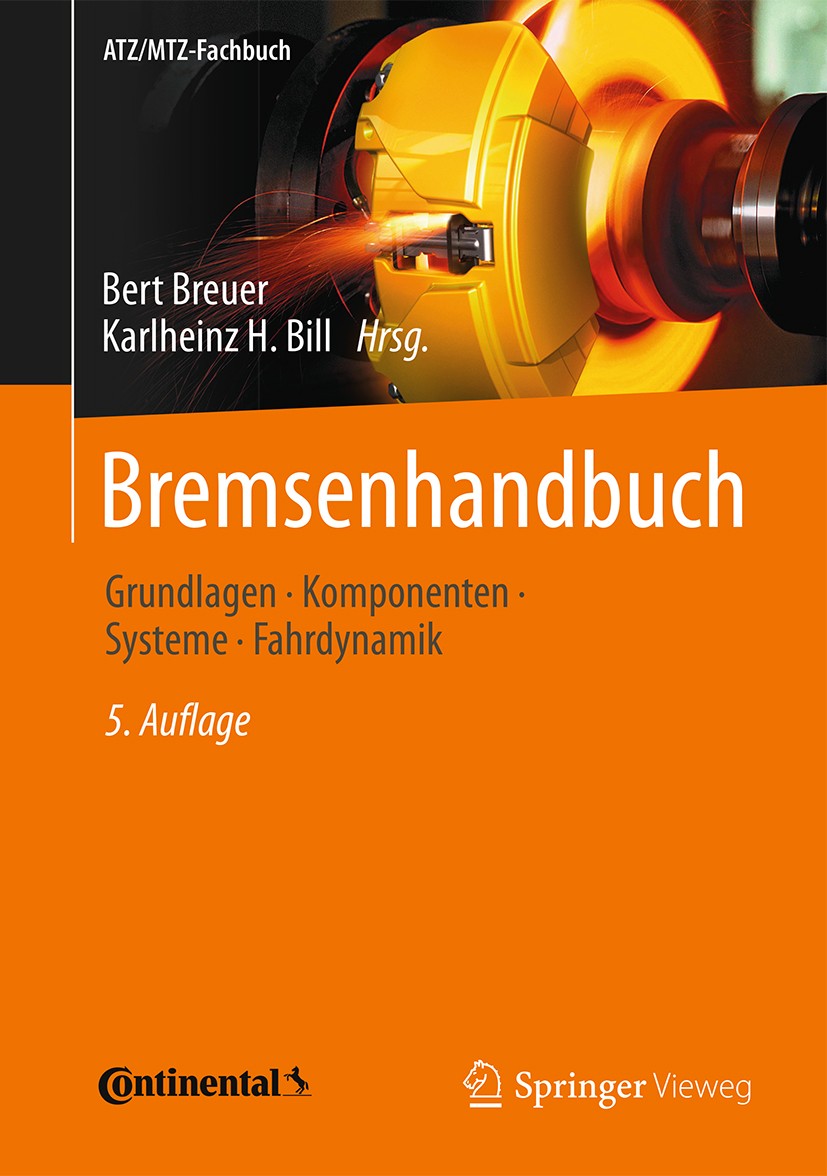 Titlebook: Bremsenhandbuch; Grundlagen, Komponen Bert Breuer,Karlheinz H. Bill Book 2017Latest edition Springer Fachmedien Wiesbaden GmbH 2017 Bremsan Titlebook: Bremsenhandbuch; Grundlagen, Komponen Bert Breuer,Karlheinz H. Bill Book 2017Latest edition Springer Fachmedien Wiesbaden GmbH 2017 Bremsan