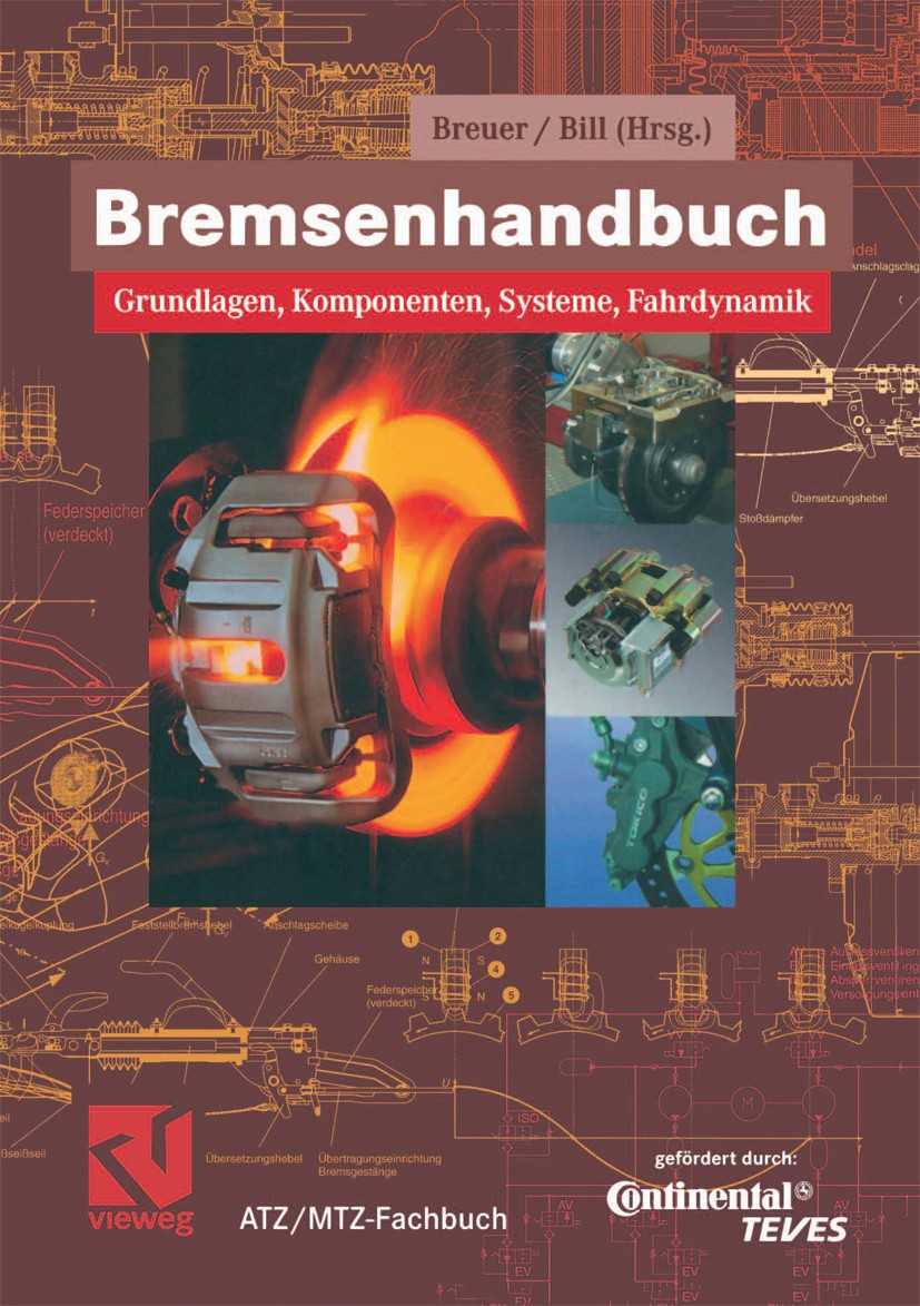 Titlebook: Bremsenhandbuch; Grundlagen, Komponen Bert Breuer,Karlheinz H. Bill Book 20031st edition Springer Fachmedien Wiesbaden 2003 Bremse.Bremsflü Titlebook: Bremsenhandbuch; Grundlagen, Komponen Bert Breuer,Karlheinz H. Bill Book 20031st edition Springer Fachmedien Wiesbaden 2003 Bremse.Bremsflü