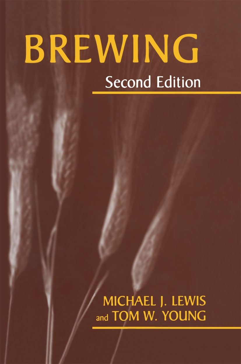 Titlebook: Brewing; Michael J. Lewis,Tom W. Young Book 2001Latest edition Aspen Publishers, Inc. 2001 biochemistry.biology.chemistry.contaminants.fer Titlebook: Brewing; Michael J. Lewis,Tom W. Young Book 2001Latest edition Aspen Publishers, Inc. 2001 biochemistry.biology.chemistry.contaminants.fer