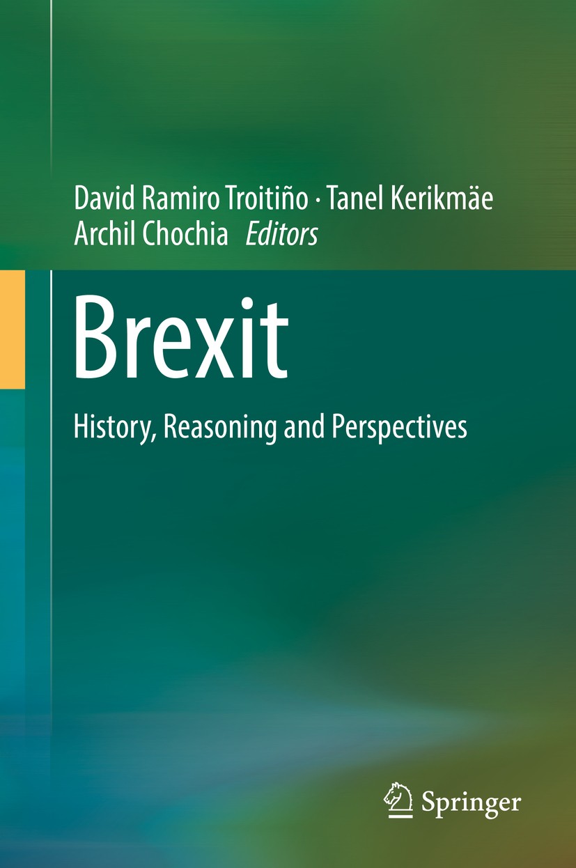 Titlebook: Brexit; History, Reasoning a David Ramiro Troitiño,Tanel Kerikmäe,Archil Chochi Book 2018 Springer International Publishing AG 2018 EU - UK Titlebook: Brexit; History, Reasoning a David Ramiro Troitiño,Tanel Kerikmäe,Archil Chochi Book 2018 Springer International Publishing AG 2018 EU - UK