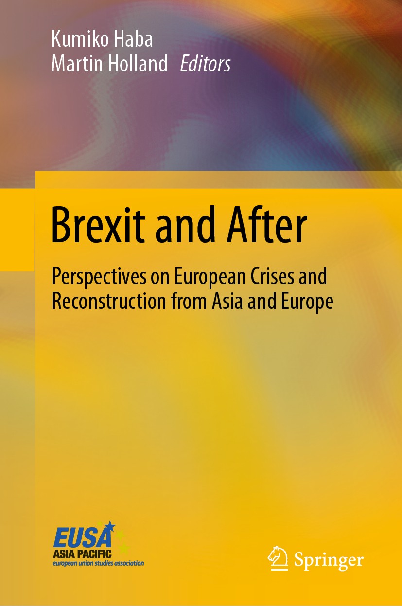 Titlebook: Brexit and After; Perspectives on Euro Kumiko Haba,Martin Holland Book 2021 Springer Nature Singapore Pte Ltd. 2021 Brexit.UK.Asian Regiona Titlebook: Brexit and After; Perspectives on Euro Kumiko Haba,Martin Holland Book 2021 Springer Nature Singapore Pte Ltd. 2021 Brexit.UK.Asian Regiona