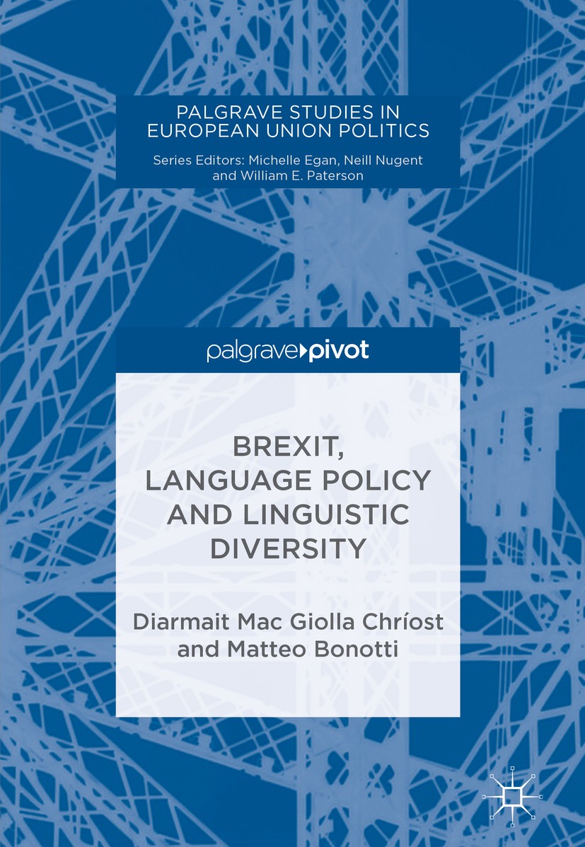 Titlebook: Brexit, Language Policy and Linguistic Diversity; Diarmait Mac Giolla Chríost,Matteo Bonotti Book 2018 The Editor(s) (if applicable) and T Titlebook: Brexit, Language Policy and Linguistic Diversity; Diarmait Mac Giolla Chríost,Matteo Bonotti Book 2018 The Editor(s) (if applicable) and T