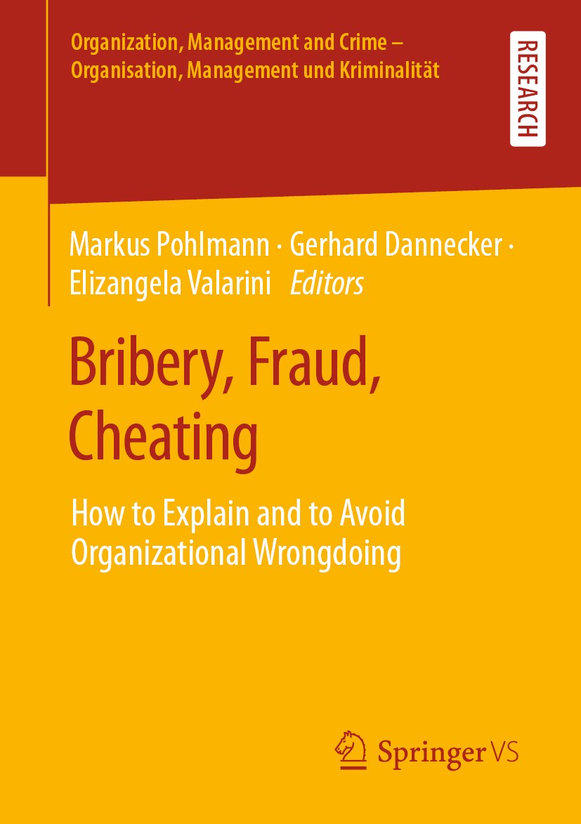 Titlebook: Bribery, Fraud, Cheating; How to Explain and t Markus Pohlmann,Gerhard Dannecker,Elizangela Valar Book 2020 The Editor(s) (if applicable) a Titlebook: Bribery, Fraud, Cheating; How to Explain and t Markus Pohlmann,Gerhard Dannecker,Elizangela Valar Book 2020 The Editor(s) (if applicable) a