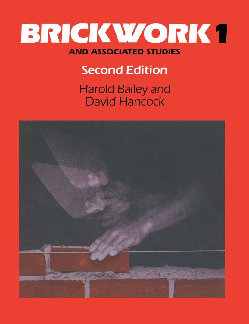 Titlebook: Brickwork 1 and Associated Studies; Harold Bailey,David Hancock Textbook 1990Latest edition H. Bailey and D. W. Hancock 1990 Aluminium.Asp Titlebook: Brickwork 1 and Associated Studies; Harold Bailey,David Hancock Textbook 1990Latest edition H. Bailey and D. W. Hancock 1990 Aluminium.Asp