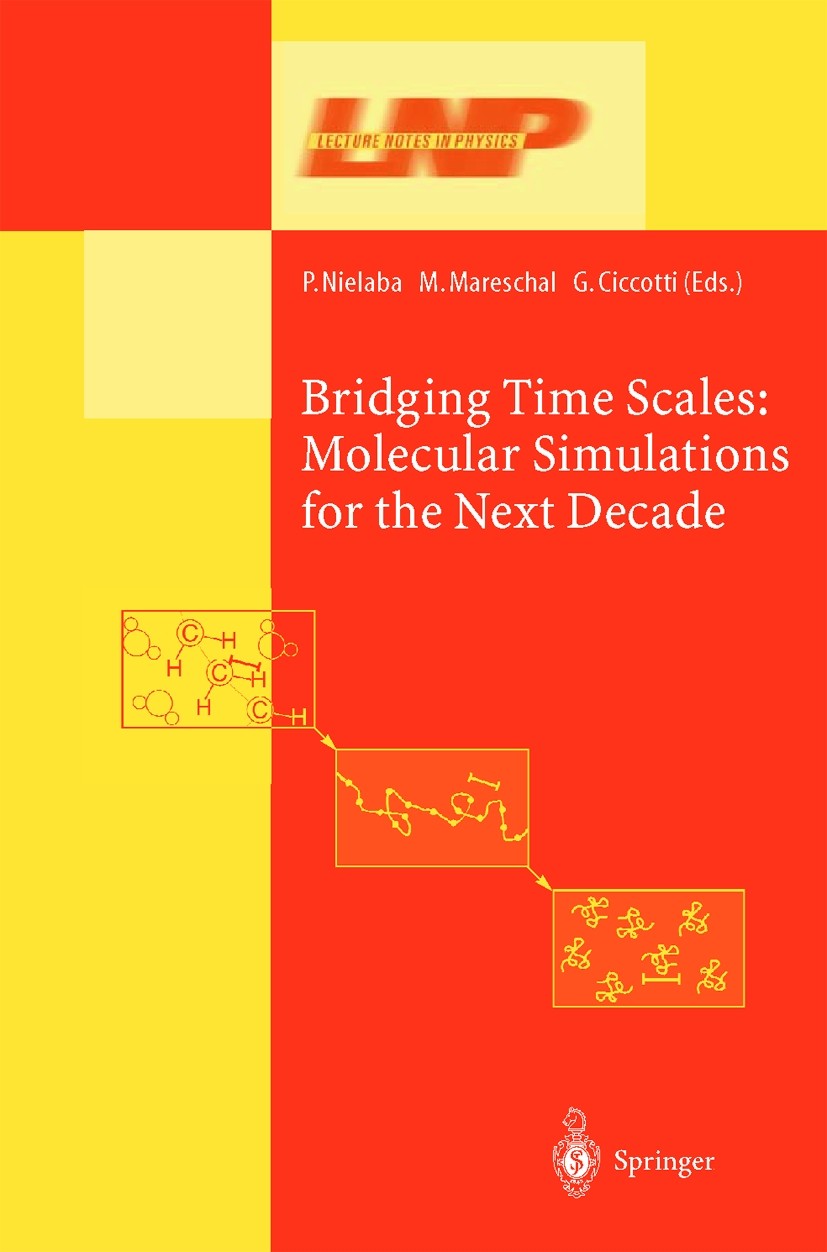 Titlebook: Bridging the Time Scales; Molecular Simulation Peter Nielaba,Michel Mareschal,Giovanni Ciccotti Book 2002 Springer-Verlag Berlin Heidelberg Titlebook: Bridging the Time Scales; Molecular Simulation Peter Nielaba,Michel Mareschal,Giovanni Ciccotti Book 2002 Springer-Verlag Berlin Heidelberg