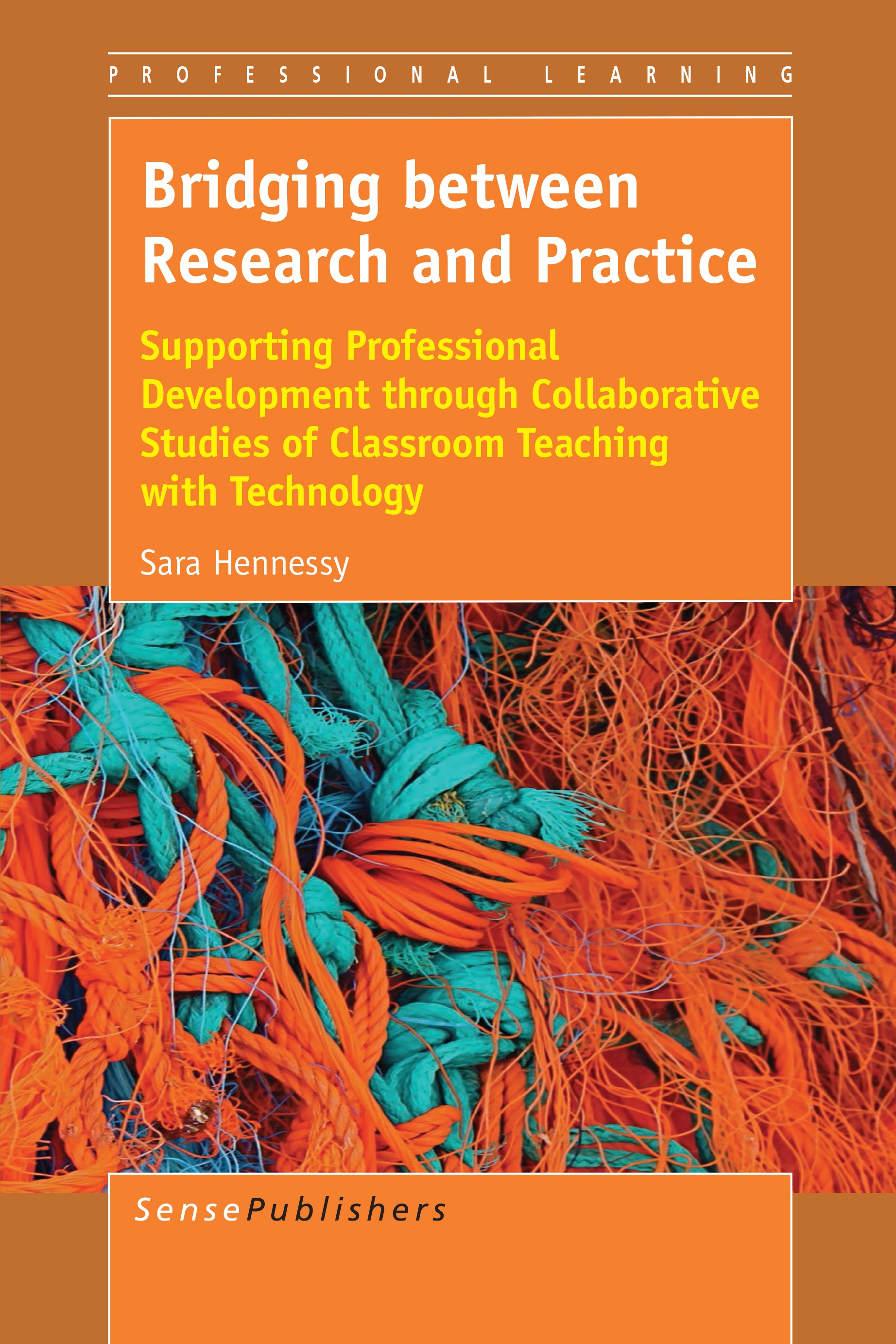 Titlebook: Bridging between Research and Practice; Supporting Professio Sara Hennessy Book 2014 SensePublishers-Rotterdam, The Netherlands 2014 Intera Titlebook: Bridging between Research and Practice; Supporting Professio Sara Hennessy Book 2014 SensePublishers-Rotterdam, The Netherlands 2014 Intera