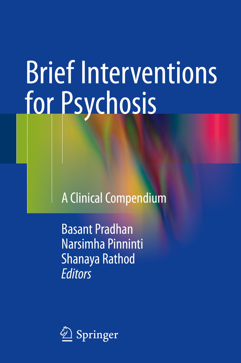 Titlebook: Brief Interventions for Psychosis; A Clinical Compendiu Basant Pradhan,Narsimha Pinninti,Shanaya Rathod Book 2016 Springer International Pu Titlebook: Brief Interventions for Psychosis; A Clinical Compendiu Basant Pradhan,Narsimha Pinninti,Shanaya Rathod Book 2016 Springer International Pu