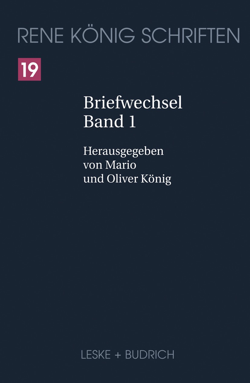 Titlebook: Briefwechsel; Band 1 René König,Mario König,Oliver König Book 20001st edition Leske + Budrich, Opladen 2000 Adorno.Freundschaften.Gesellsch Titlebook: Briefwechsel; Band 1 René König,Mario König,Oliver König Book 20001st edition Leske + Budrich, Opladen 2000 Adorno.Freundschaften.Gesellsch