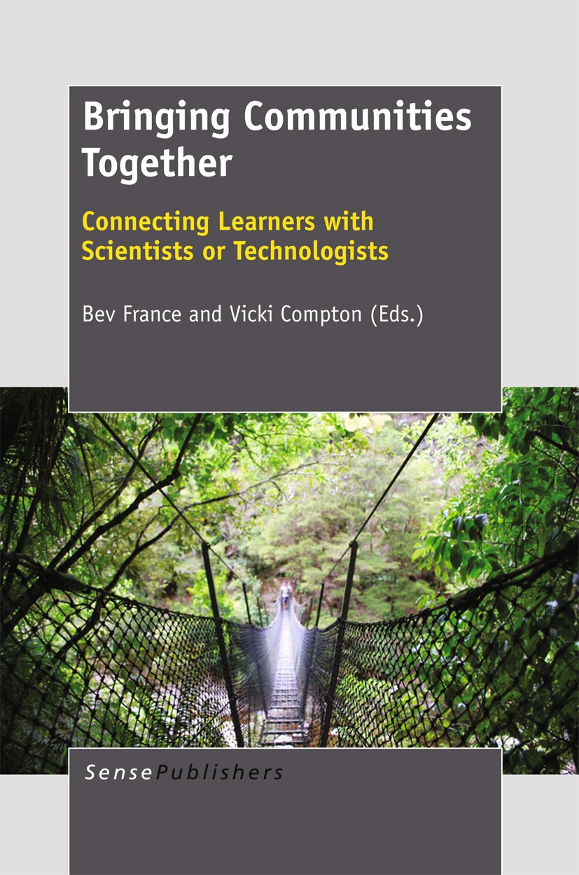 Titlebook: Bringing Communities Together; Connecting Learners Bev France,Vicki Compton Book 2012 SensePublishers 2012 learning.science education Titlebook: Bringing Communities Together; Connecting Learners Bev France,Vicki Compton Book 2012 SensePublishers 2012 learning.science education