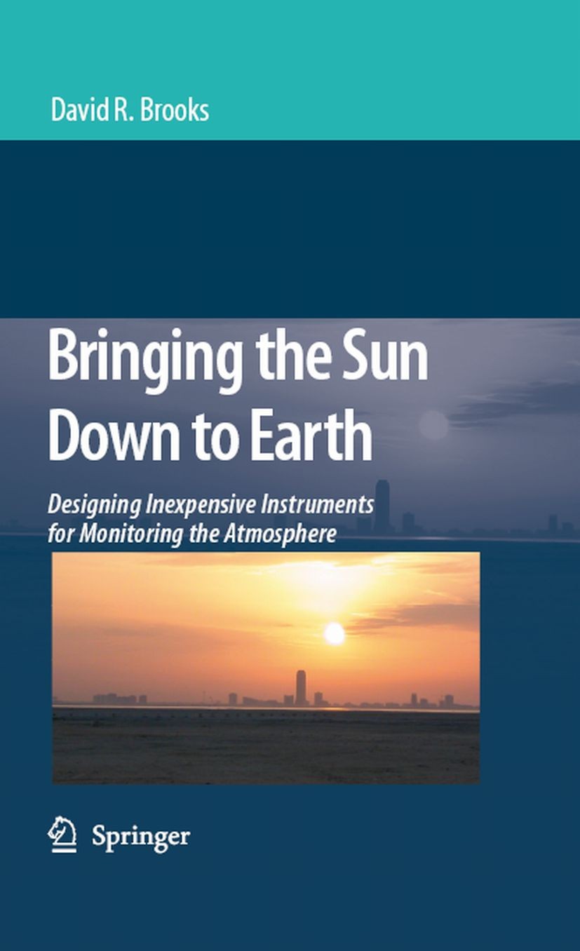 Titlebook: Bringing the Sun Down to Earth; Designing Inexpensiv David R. Brooks Book 2008 Springer Science+Business Media B.V. 2008 Radiometer.Scale.a Titlebook: Bringing the Sun Down to Earth; Designing Inexpensiv David R. Brooks Book 2008 Springer Science+Business Media B.V. 2008 Radiometer.Scale.a