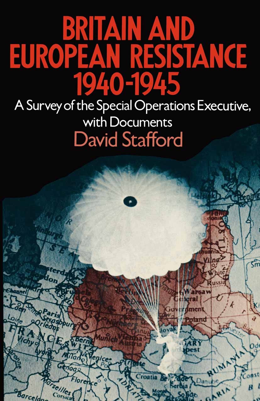 Titlebook: Britain and European Resistance, 1940-45; David Stafford Book 1983 Palgrave Macmillan, a division of Macmillan Publishers Limited 1983 Bri Titlebook: Britain and European Resistance, 1940-45; David Stafford Book 1983 Palgrave Macmillan, a division of Macmillan Publishers Limited 1983 Bri