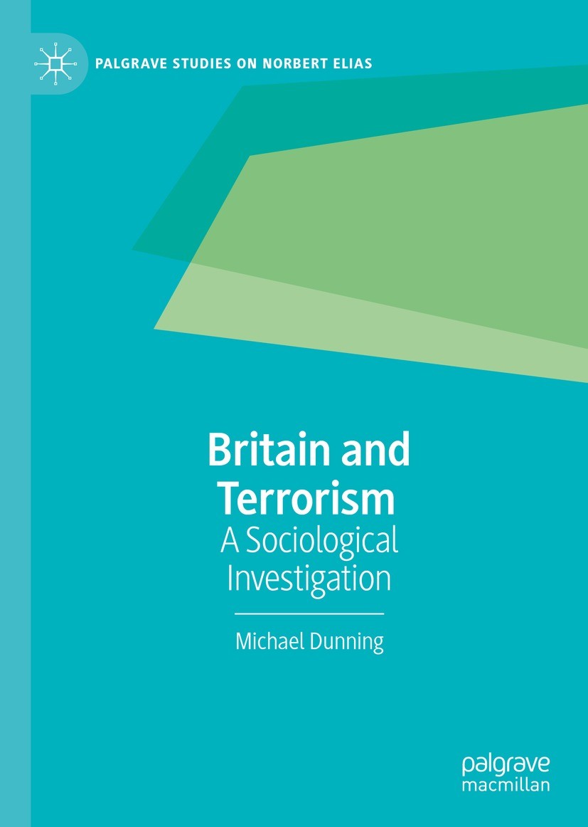 Titlebook: Britain and Terrorism; A Sociological Inves Michael Dunning Book 2021 The Editor(s) (if applicable) and The Author(s), under exclusive lice Titlebook: Britain and Terrorism; A Sociological Inves Michael Dunning Book 2021 The Editor(s) (if applicable) and The Author(s), under exclusive lice
