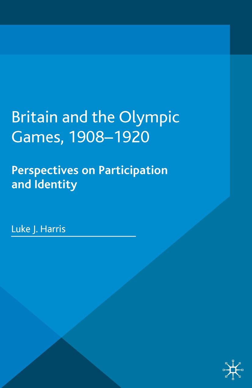 Titlebook: Britain and the Olympic Games, 1908-1920; Perspectives on Part Luke J. Harris Book 2015 The Editor(s) (if applicable) and The Author(s) 201 Titlebook: Britain and the Olympic Games, 1908-1920; Perspectives on Part Luke J. Harris Book 2015 The Editor(s) (if applicable) and The Author(s) 201