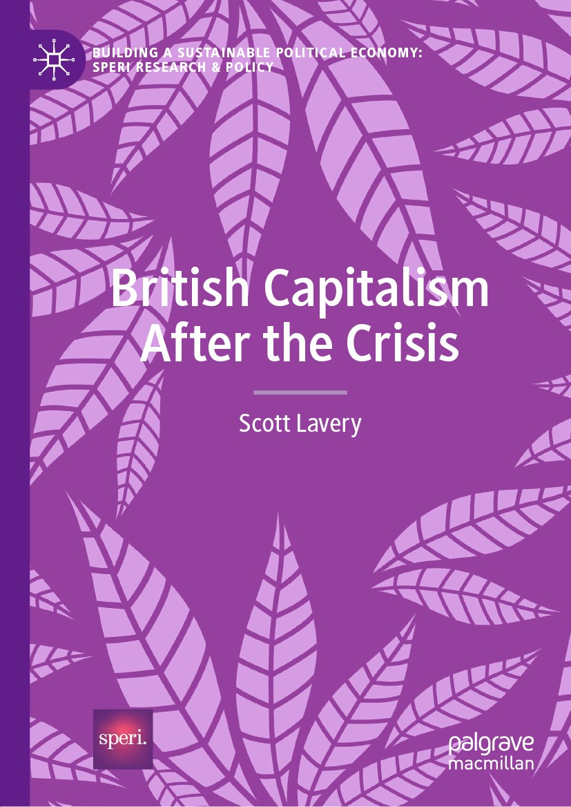 Titlebook: British Capitalism After the Crisis; Scott Lavery Book 2019 The Editor(s) (if applicable) and The Author(s), under exclusive license to Sp Titlebook: British Capitalism After the Crisis; Scott Lavery Book 2019 The Editor(s) (if applicable) and The Author(s), under exclusive license to Sp