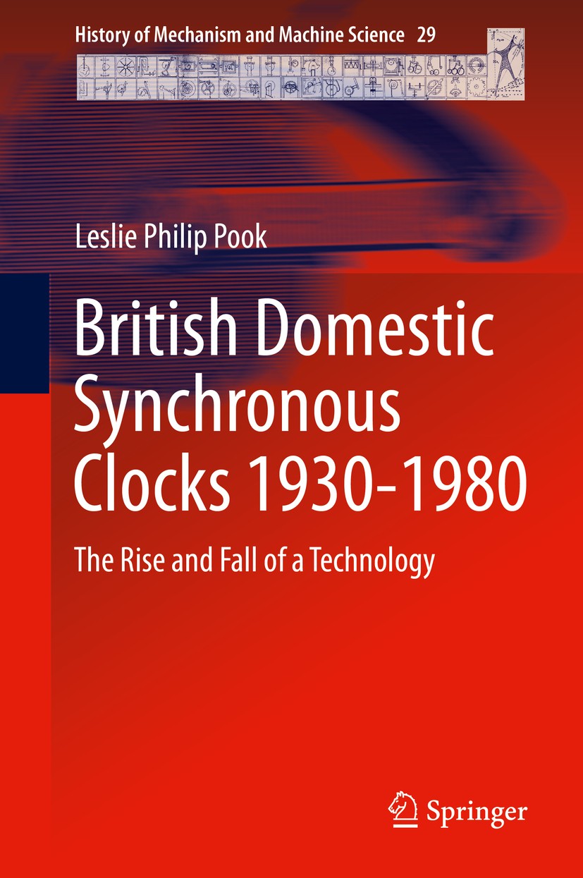 Titlebook: British Domestic Synchronous Clocks 1930-1980; The Rise and Fall of Leslie Philip Pook Book 2015 Springer International Publishing Switzerl Titlebook: British Domestic Synchronous Clocks 1930-1980; The Rise and Fall of Leslie Philip Pook Book 2015 Springer International Publishing Switzerl