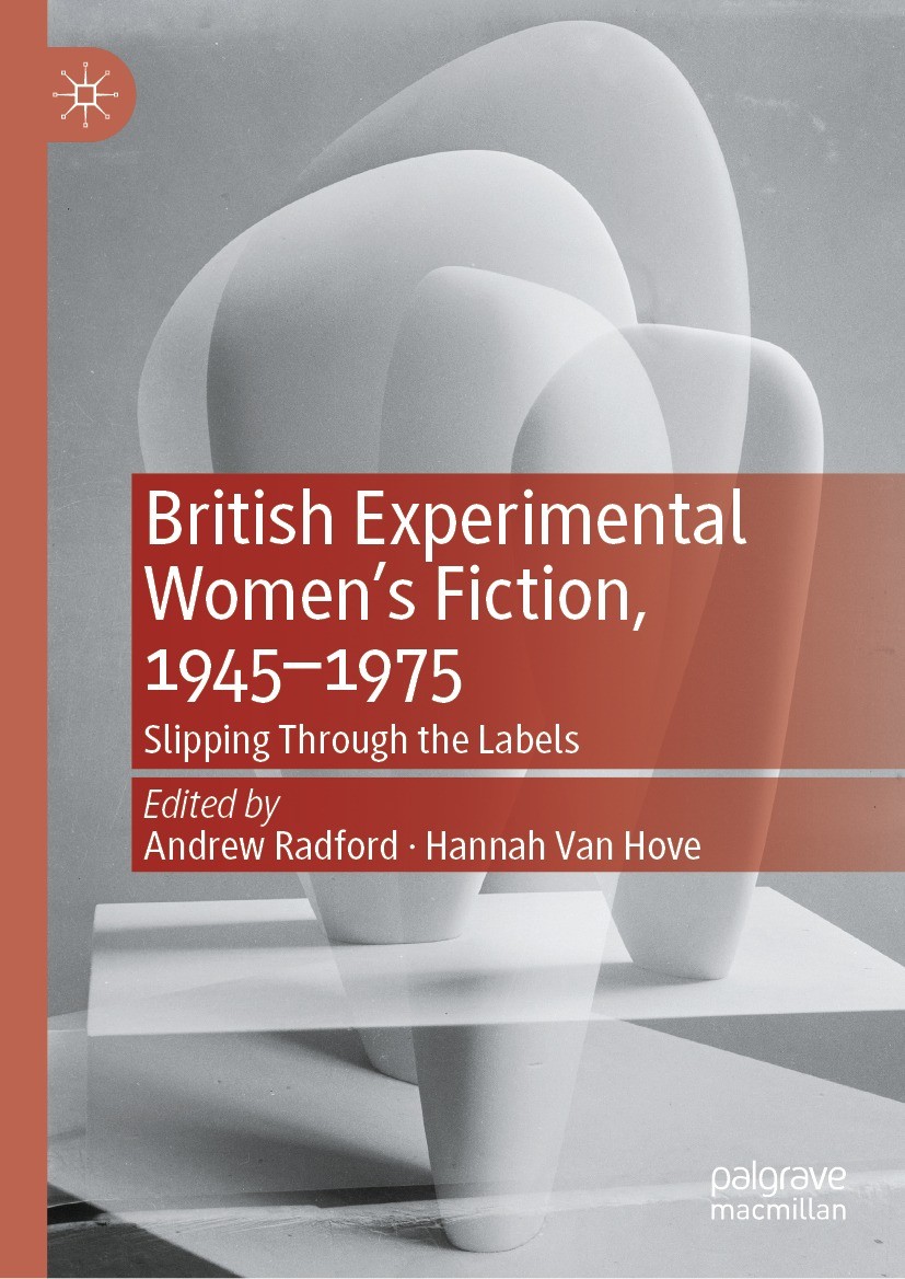 Titlebook: British Experimental Women’s Fiction, 1945—1975; Slipping Through the Andrew Radford,Hannah Van Hove Book 2021 The Editor(s) (if applicable Titlebook: British Experimental Women’s Fiction, 1945—1975; Slipping Through the Andrew Radford,Hannah Van Hove Book 2021 The Editor(s) (if applicable