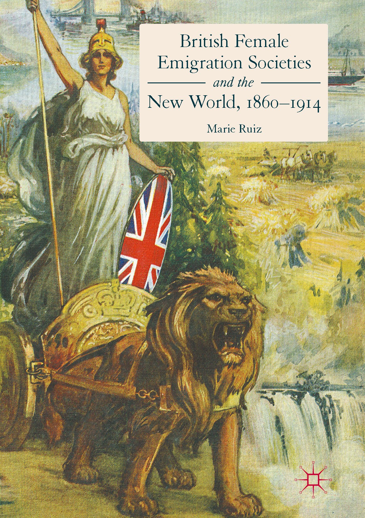 Titlebook: British Female Emigration Societies and the New World, 1860-1914; Marie Ruiz Book 2017 The Editor(s) (if applicable) and The Author(s) 201 Titlebook: British Female Emigration Societies and the New World, 1860-1914; Marie Ruiz Book 2017 The Editor(s) (if applicable) and The Author(s) 201