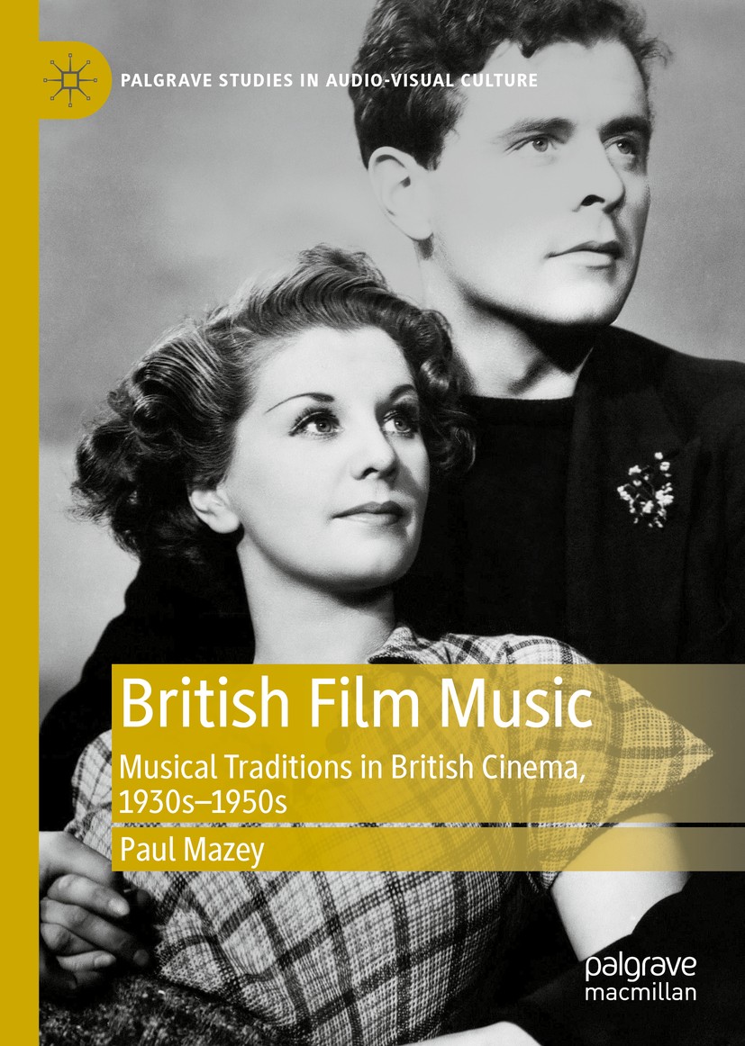 Titlebook: British Film Music; Musical Traditions i Paul Mazey Book 2020 The Editor(s) (if applicable) and The Author(s), under exclusive license to S Titlebook: British Film Music; Musical Traditions i Paul Mazey Book 2020 The Editor(s) (if applicable) and The Author(s), under exclusive license to S